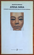 Atena nera. Le radici afroasiatiche della civiltà classica - Vol. 01 - L'invenzione dell’antica Grecia 1785-1985
