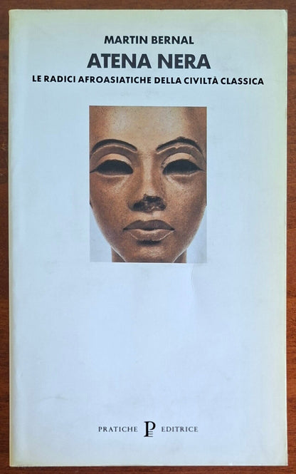 Atena nera. Le radici afroasiatiche della civiltà classica - Vol. 01 - L'invenzione dell’antica Grecia 1785-1985