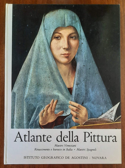 Atlante della pittura. Maestri Veneziani - Rinascimento e barocco in Italia - Maestri Spagnoli