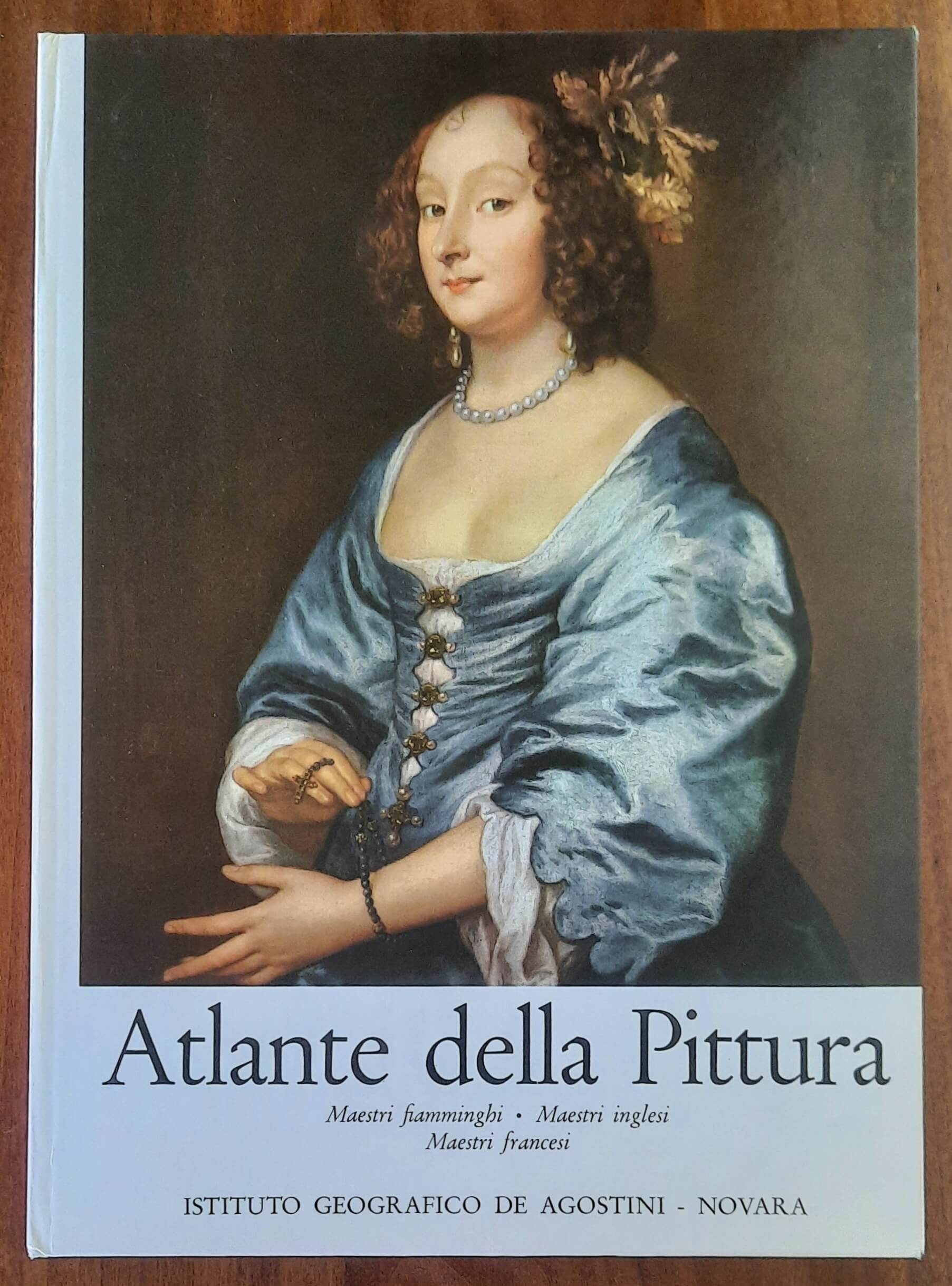 Atlante della pittura. Maestri fiamminghi - Maestri inglesi - Maestri francesi