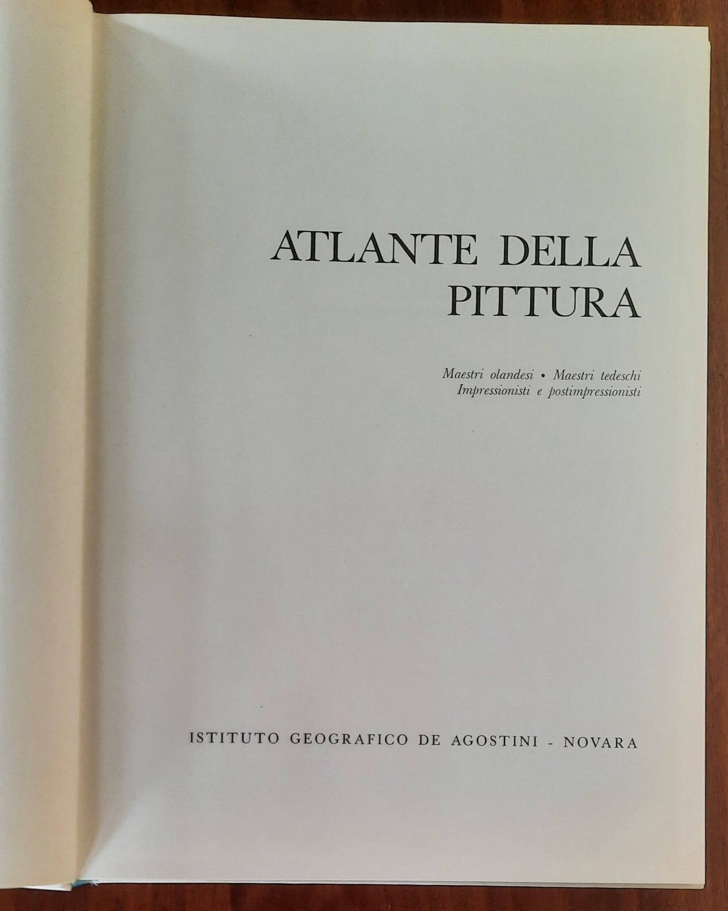 Atlante della pittura. Maestri olandesi - Maestri tedeschi - Impressionisti e postimpressionisti