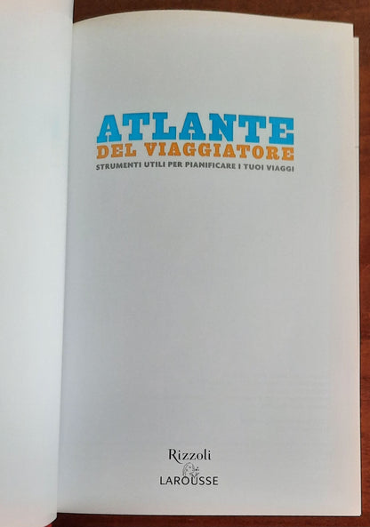 Atlante del viaggiatore. Strumenti utili per pianificare i tuoi viaggi