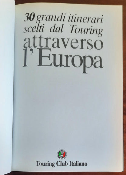 Attraverso l’Europa. 30 grandi itinerari scelti dal Touring