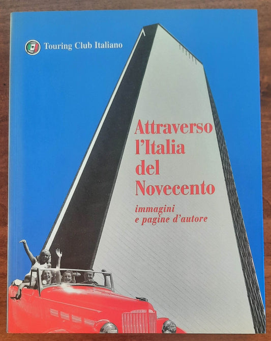 Attraverso l’Italia del Novecento. Immagini e pagine d’autore