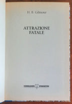 Attrazione fatale - di H.B. Gilmour - Mondadori - De Agostini