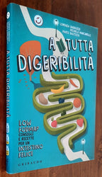 A tutta digeribilità. Low Fodmap. Consigli e ricette per un intestino felice - Libreria Biellese
