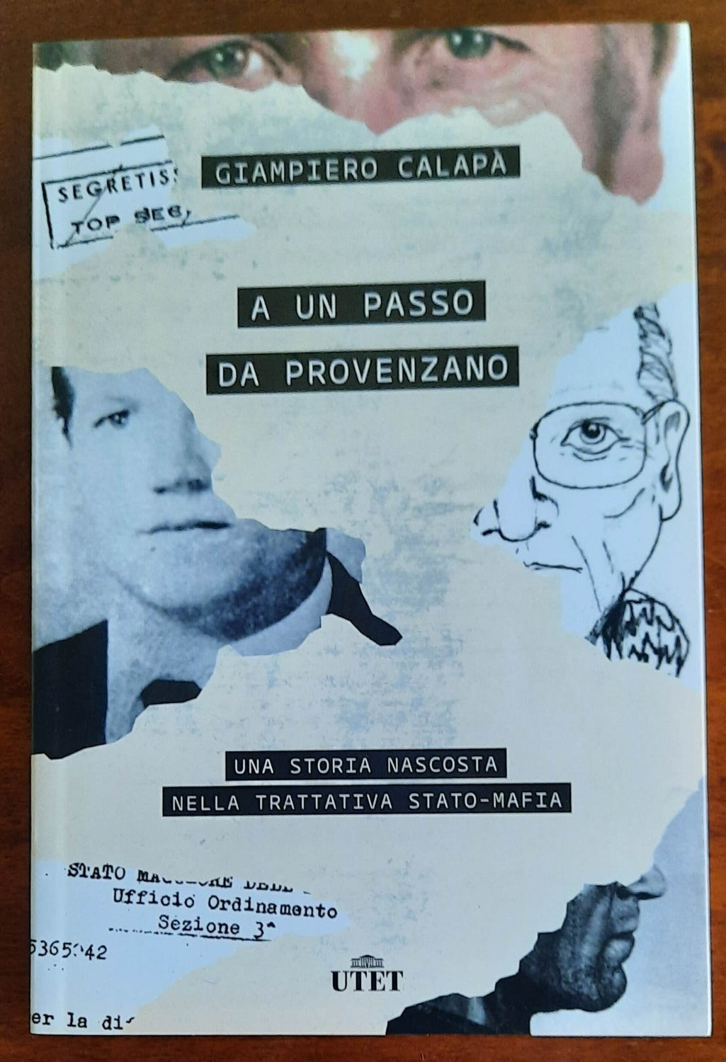 A un passo da Provenzano. Una storia nascosta nella trattativa Stato-mafia