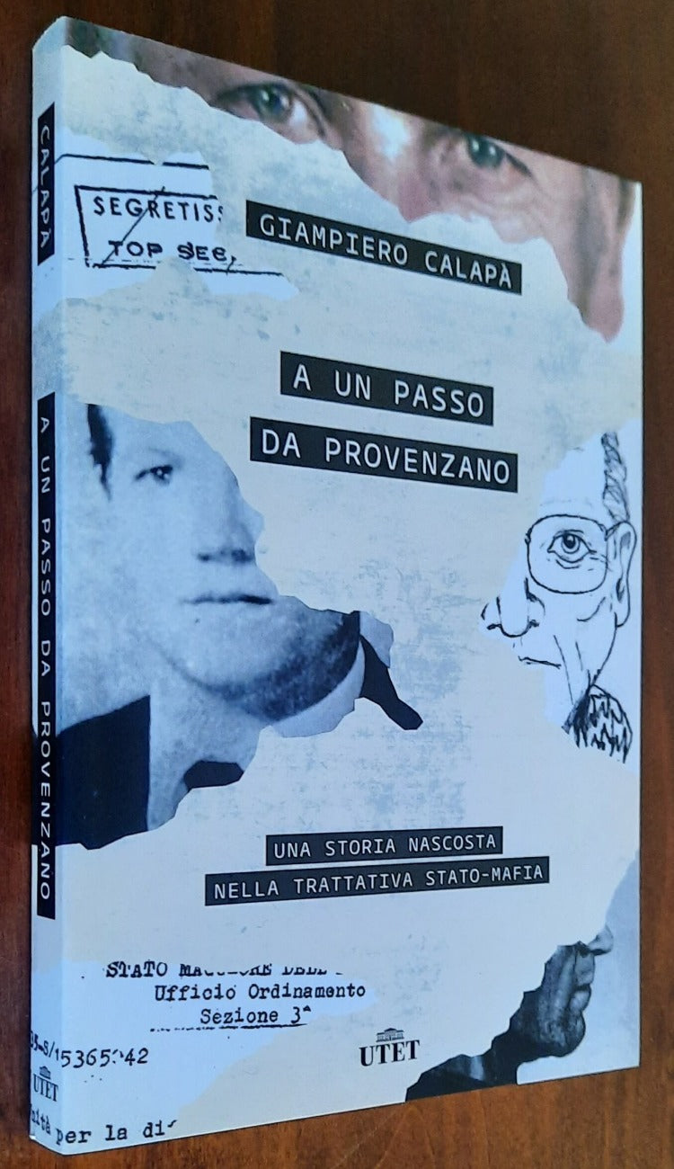 A un passo da Provenzano. Una storia nascosta nella trattativa Stato-mafia