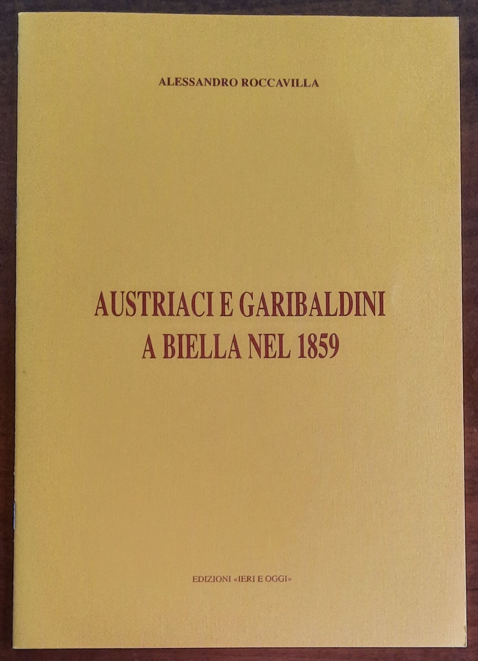 Austriaci e garibaldini a Biella nel 1859 - di Alessandro Roccavilla