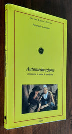 Automedicazione conoscere e usare le medicine - Libreria Biellese