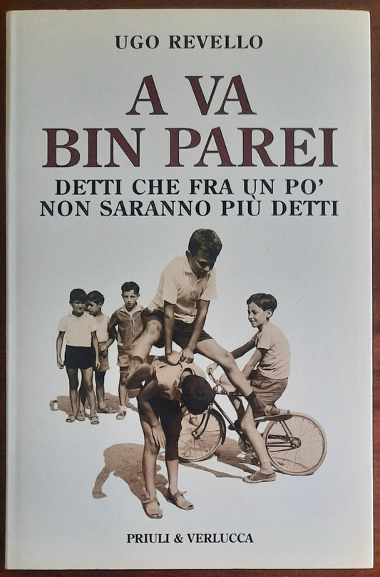 A va bin parei. Detti che fra un po’ non saranno più detti - di Ugo Revello