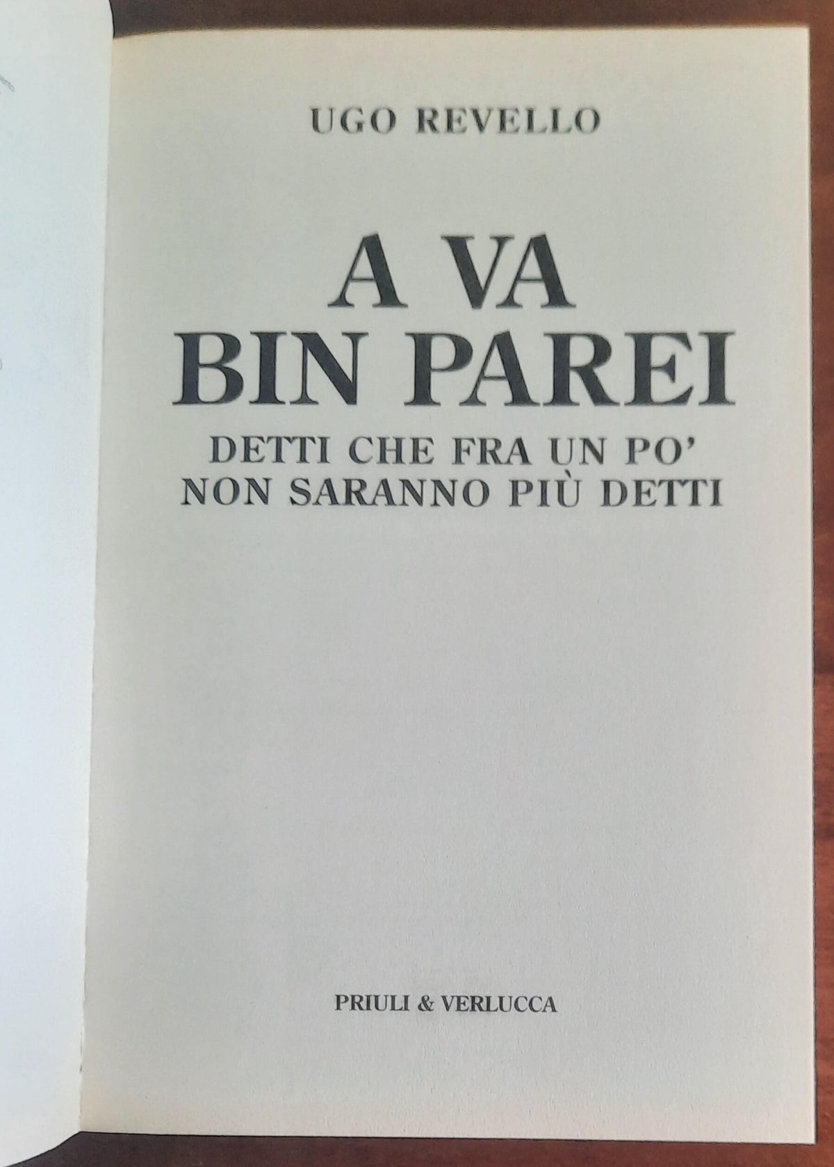 A va bin parei. Detti che fra un po’ non saranno più detti - di Ugo Revello