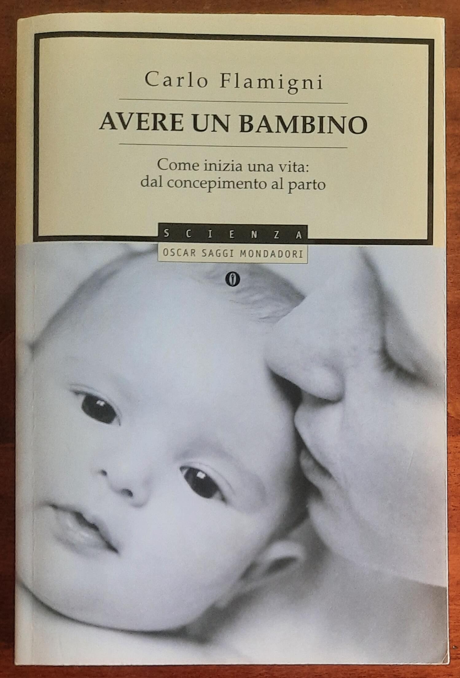 Avere un bambino. Come inizia una vita: dal concepimento al parto