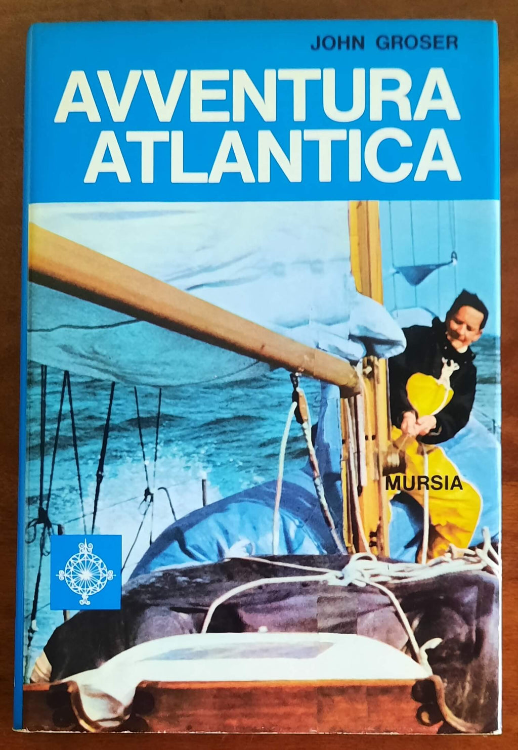 Avventura atlantica - di John Groser - Mursia