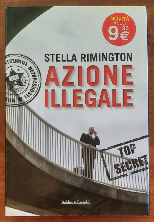 Azione illegale - di Stella Rimington - Baldini & Castoldi