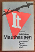 Breve storia del campo di concentramento di Mauthausen e dei suoi tre più grandi campi dipendenti: Gusen, Ebensee, Melk