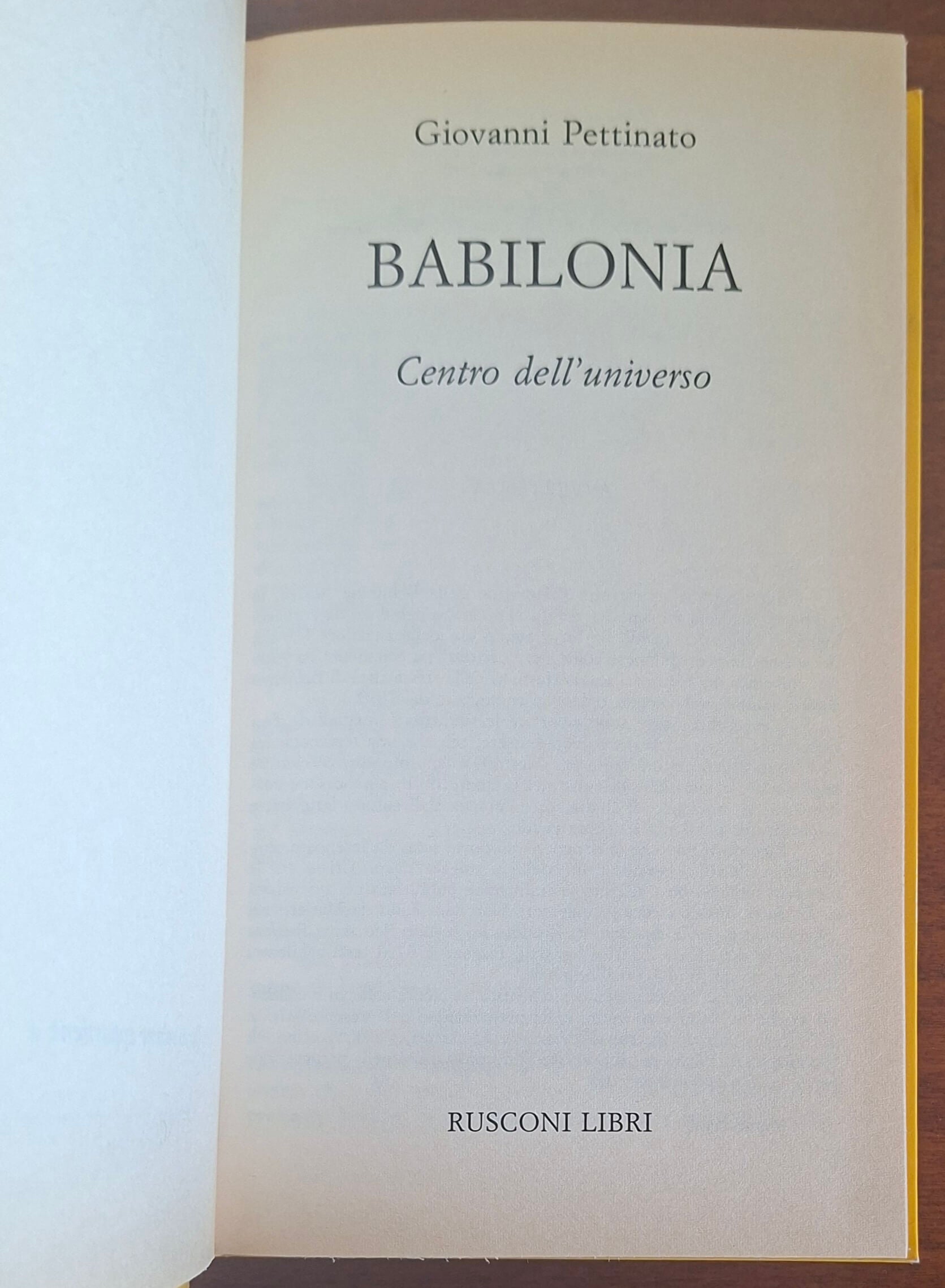 Babilonia. Centro dell'universo - Giovanni Pettinato - Rusconi