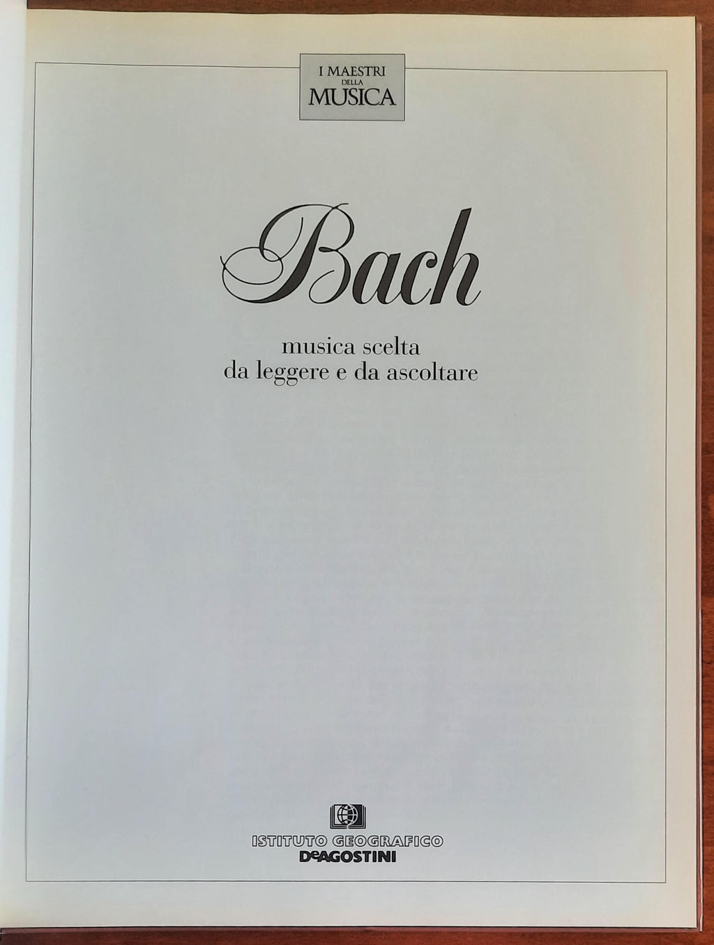 Bach musica scelta da leggere e da ascoltare - De Agostini