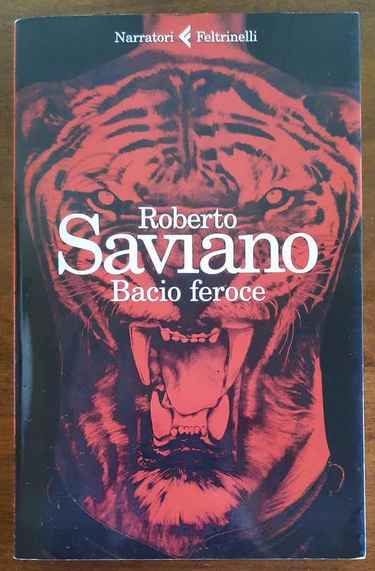 Bacio feroce - Roberto Saviano - Feltrinelli