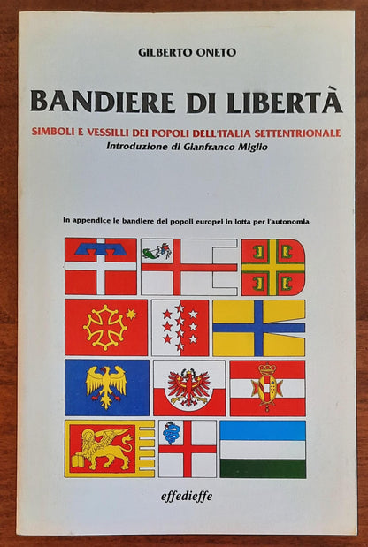 Bandiere di libertà. Simboli e vessilli dei popoli dell’Italia Settentrionale