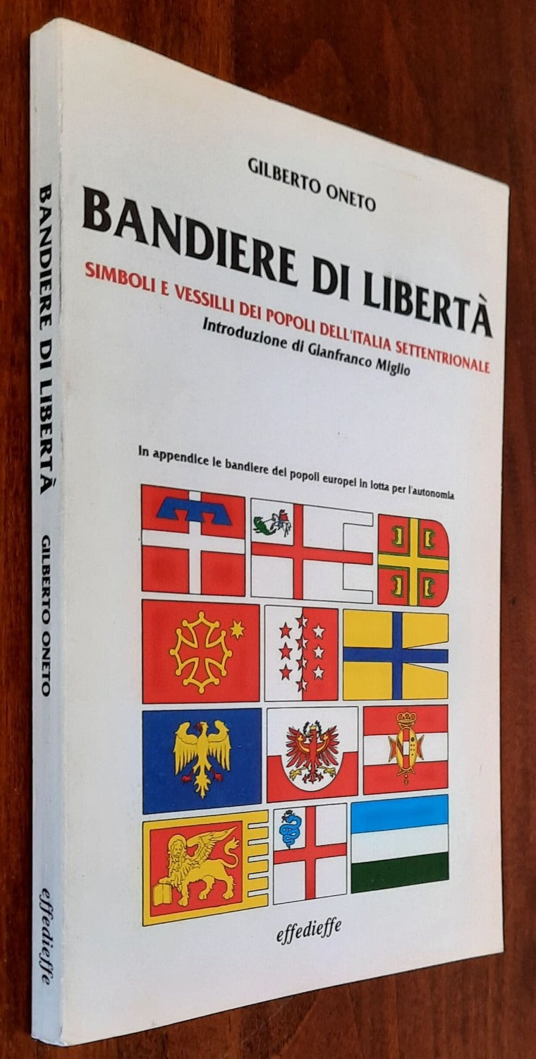 Bandiere di libertà. Simboli e vessilli dei popoli dell’Italia Settentrionale