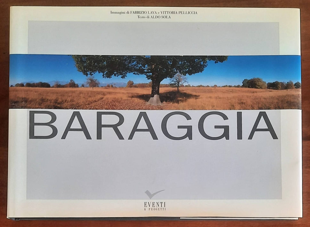 Baraggia - di Aldo Sola e Fabrizio Lava - Eventi & Progetti Editore