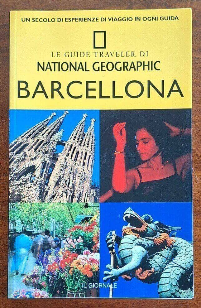 Barcellona - Le guide Traveler di National Geographic (Il Giornale)