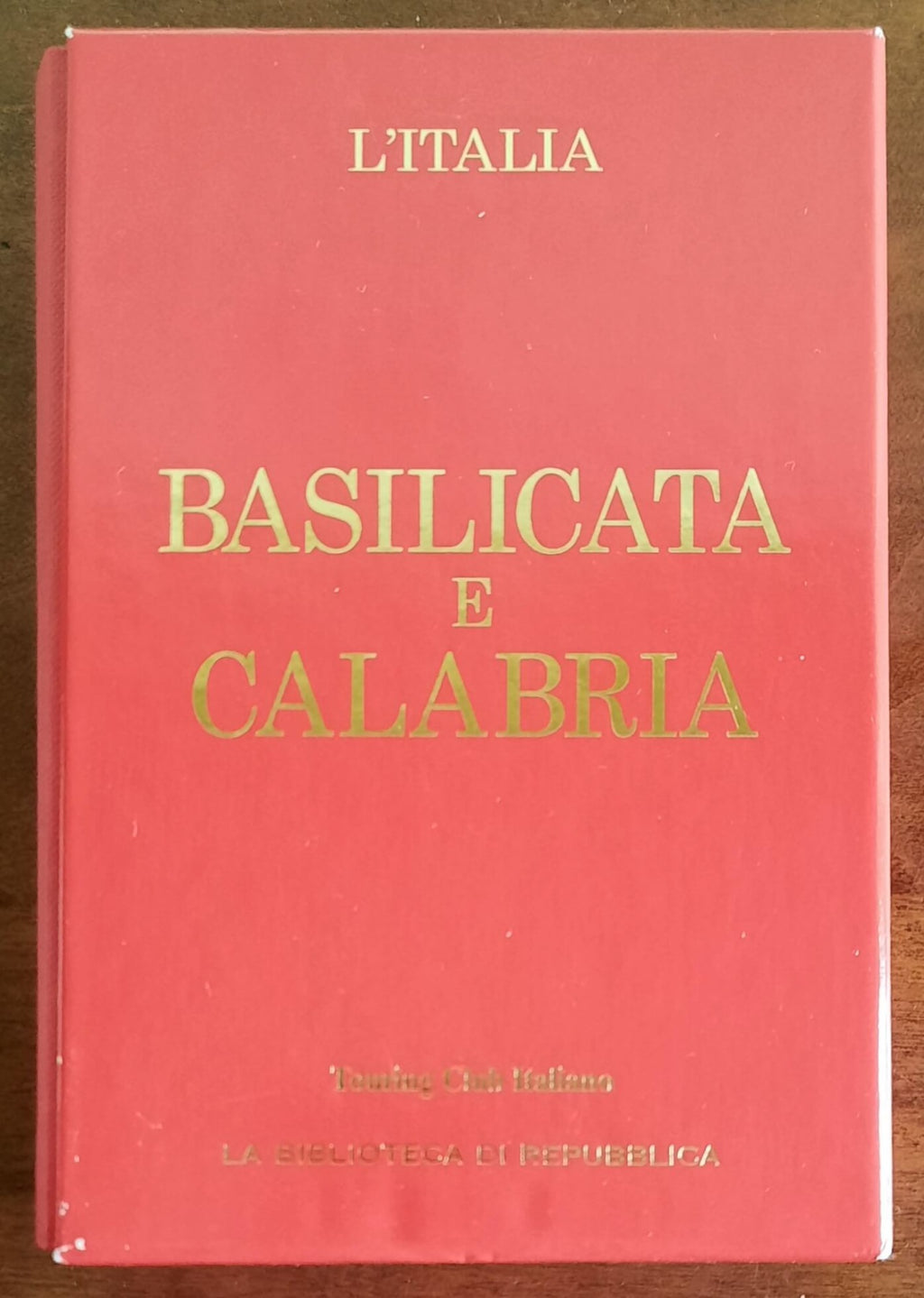 Basilicata e Calabria - Touring Club Italiano - La Biblioteca Di Repubblica
