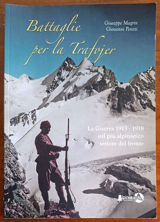 Battaglie per la Trafojer. La Guerra 1915-1918 sul più alpinistico settore del fronte