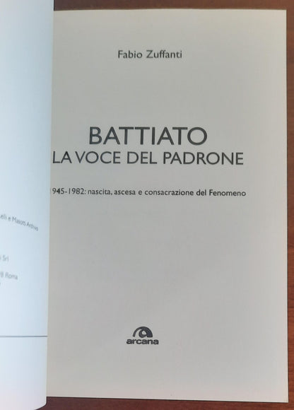 Battiato. La voce del padrone. 1945-1982. Nascita, ascesa e consacrazione del fenomeno