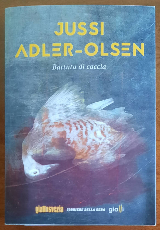 Battuta di caccia - di Jussi Adler-Olsen - Corriere Della Sera
