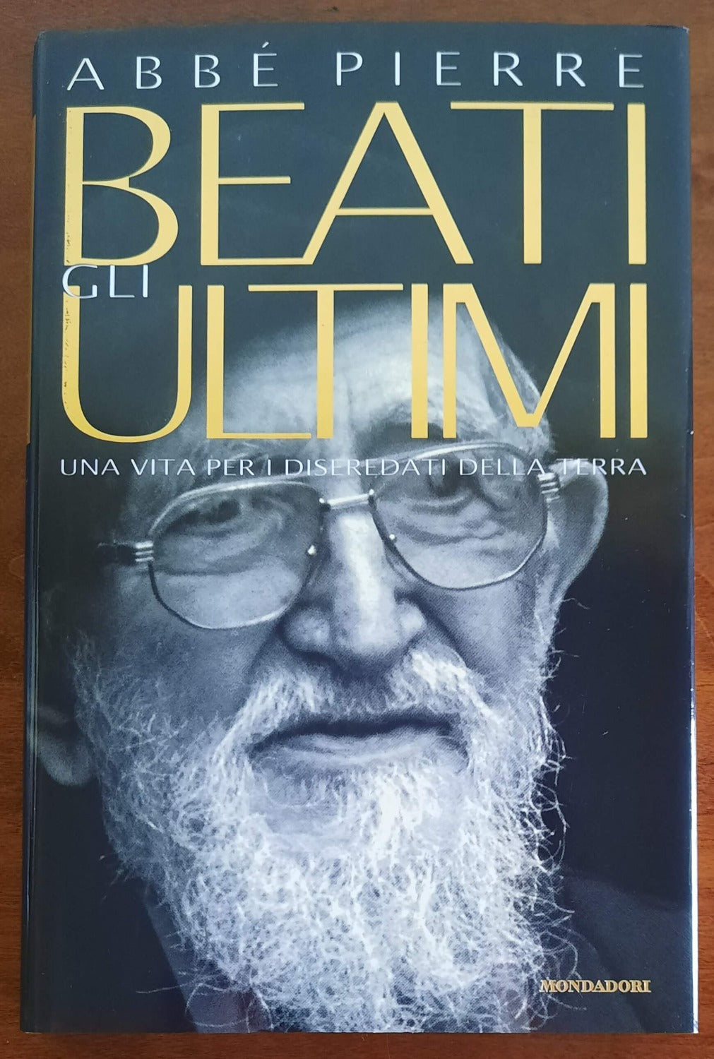 Beati gli ultimi. Una vita tra i diseredati della terra - Mondadori - 1998 - Libreria Biellese