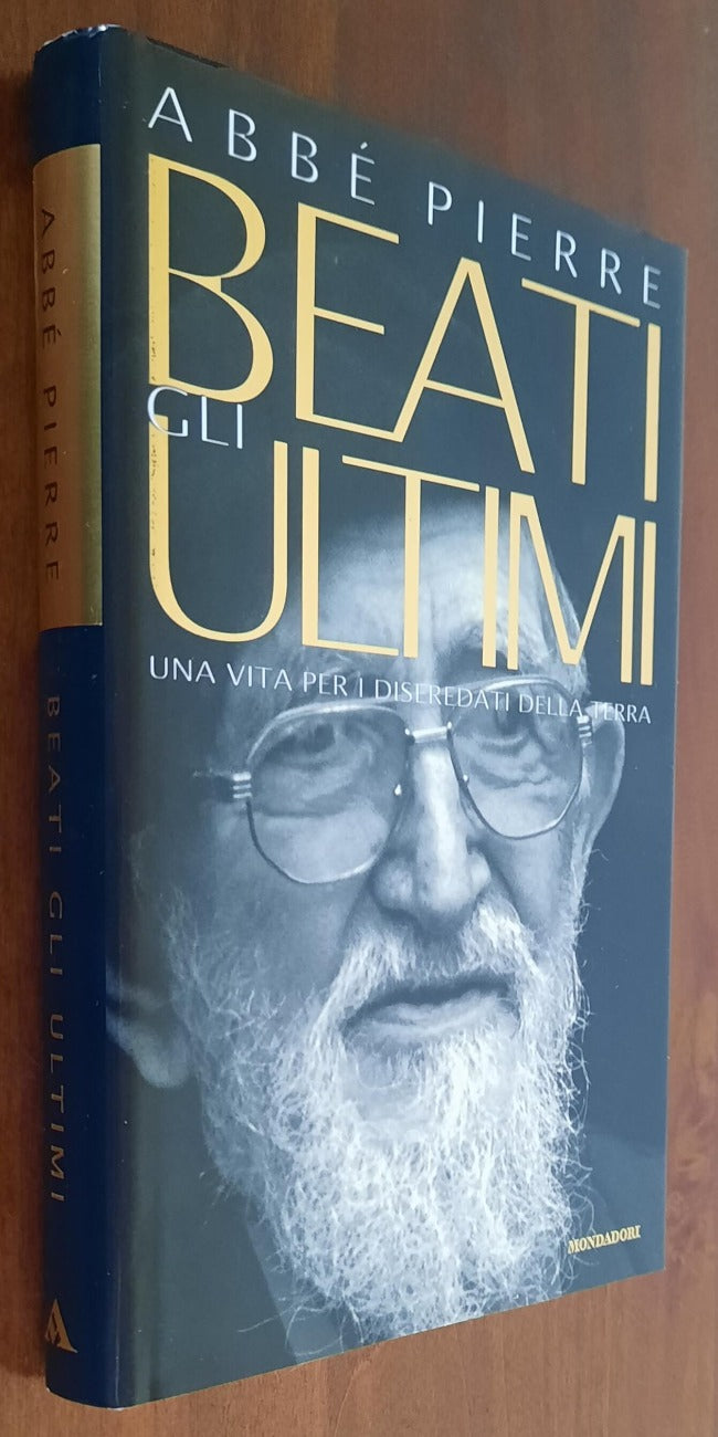 Beati gli ultimi. Una vita tra i diseredati della terra - Mondadori - 1998 - Libreria Biellese