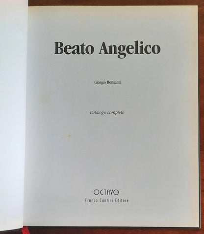 Beato Angelico. Catalogo completo - Octavo Franco Cantini Editore