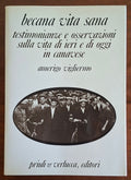 Becana vita sana. Testimonianze e osservazioni sulla vita di ieri e di oggi in Canavese