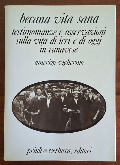 Becana vita sana. Testimonianze e osservazioni sulla vita di ieri e di oggi in Canavese