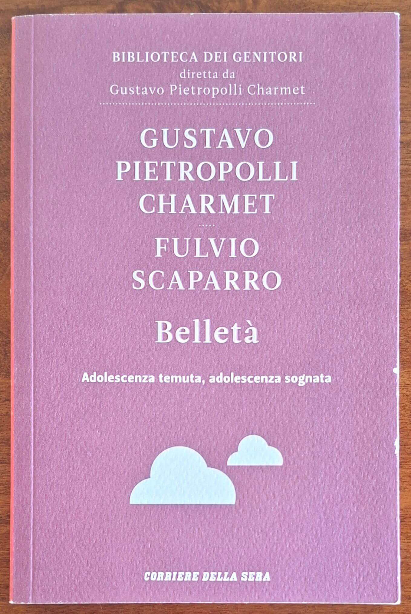 Belletà. Adolescenza temuta, adolescenza sognata - Biblioteca dei genitori