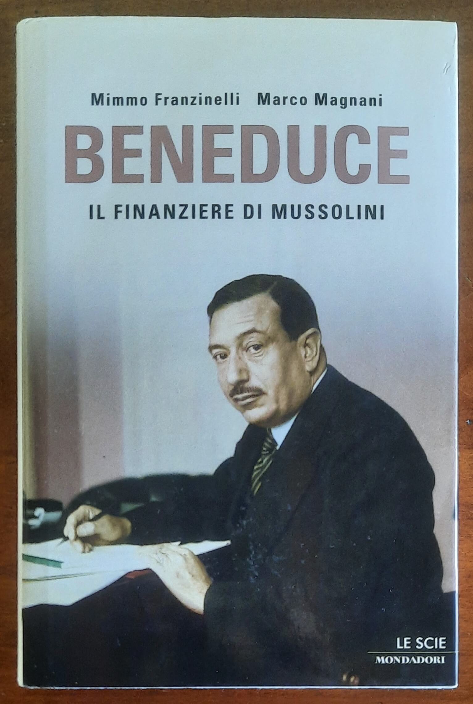 Beneduce. Il finanziere di Mussolini - Le Scie Mondadori