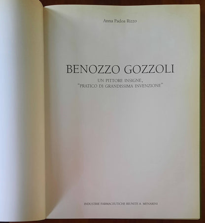 Benozzo Gozzoli. Un pittore insigne, pratico di grandissima invenzione