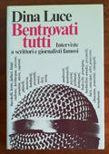 Bentrovati tutti. Interviste a scrittori e giornalisti famosi - Libreria Biellese