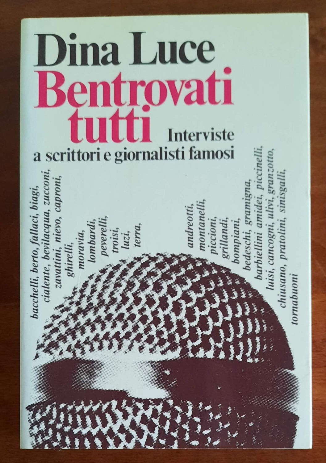 Bentrovati tutti. Interviste a scrittori e giornalisti famosi