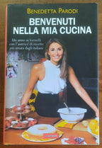 Benvenuti nella mia cucina - di Benedetta Parodi - Vallardi