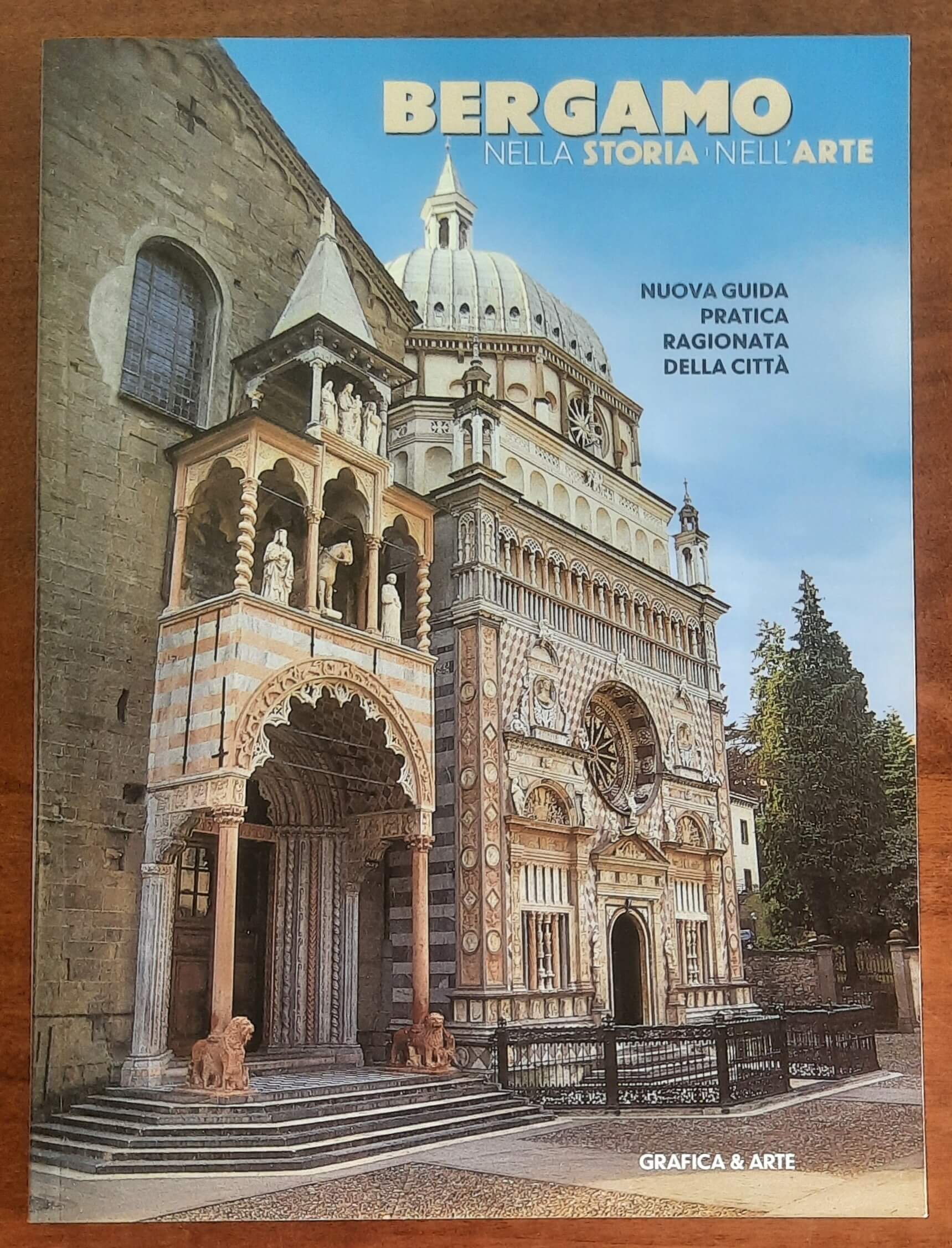 Bergamo nella storia, nell’arte. Nuova guida pratica ragionata della città