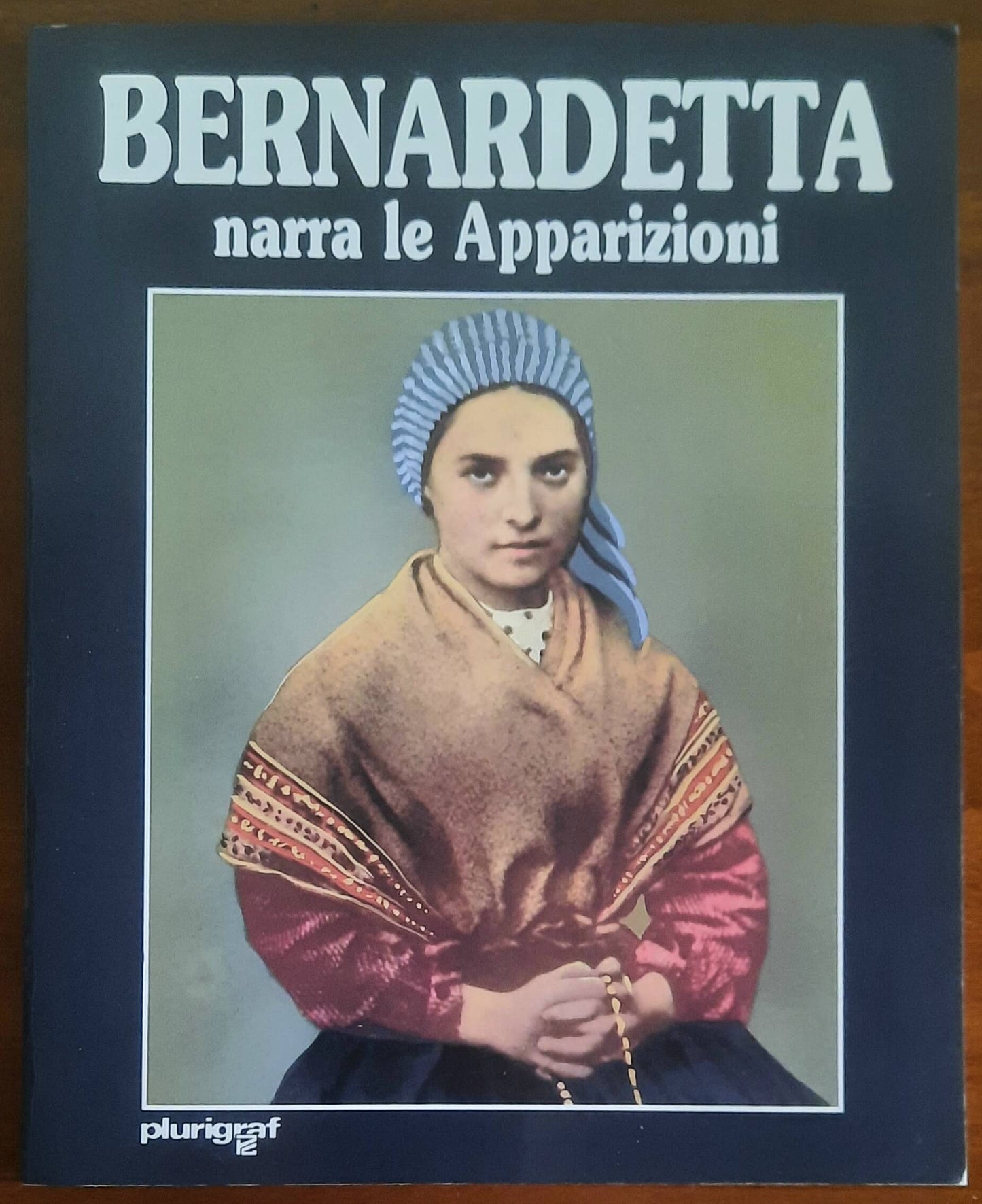 Bernardetta narra le Apparizioni - Antonio Bernardo