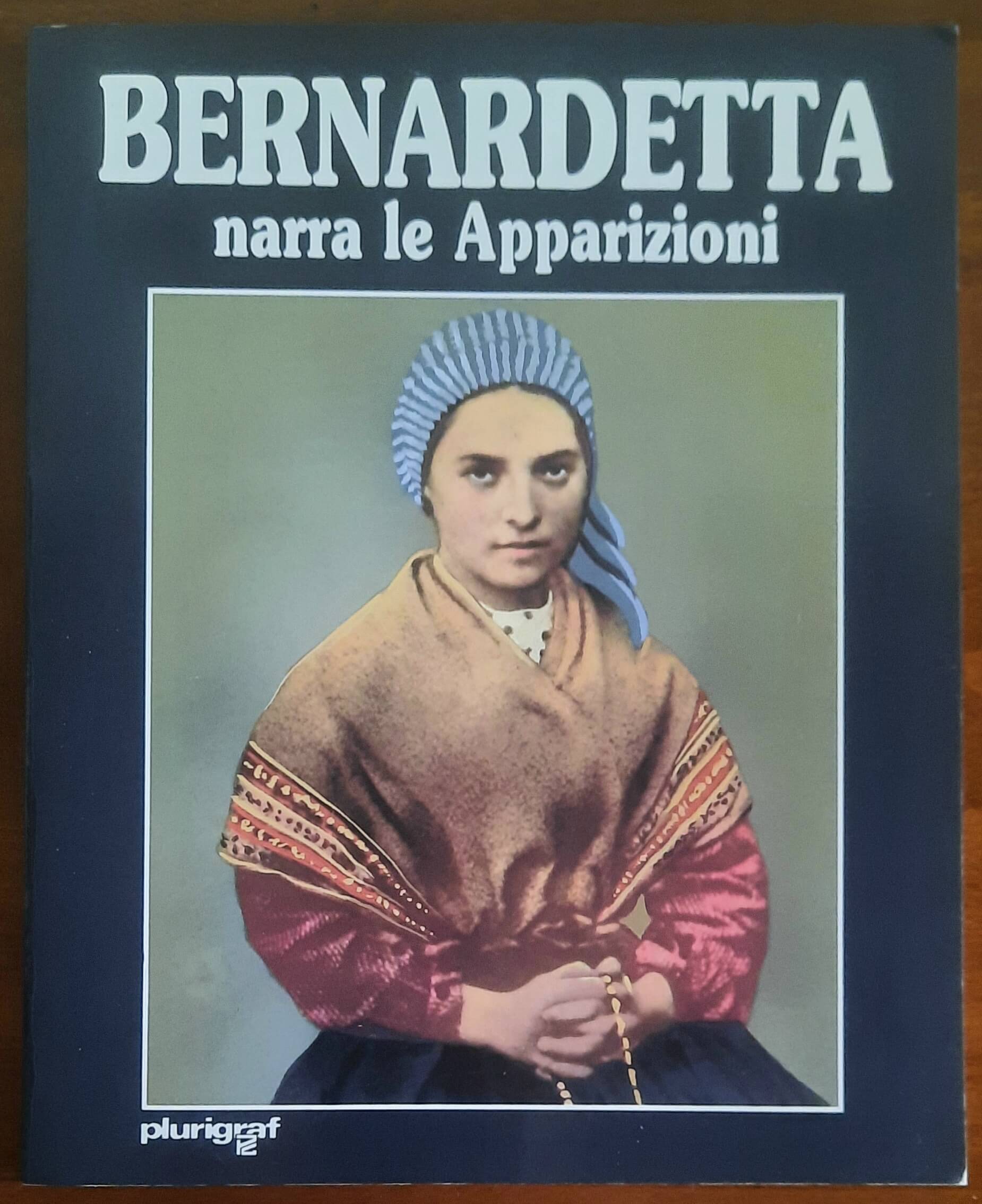 Bernardetta narra le Apparizioni - Antonio Bernardo