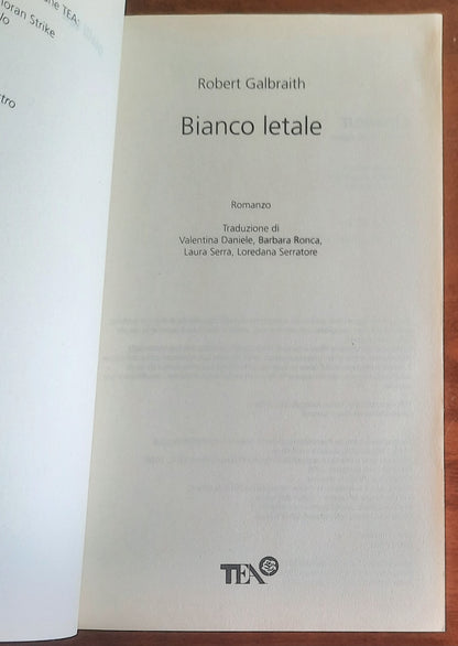 Bianco letale. Un’indagine di Cormoran Strike - di Robert Galbraith - Tea