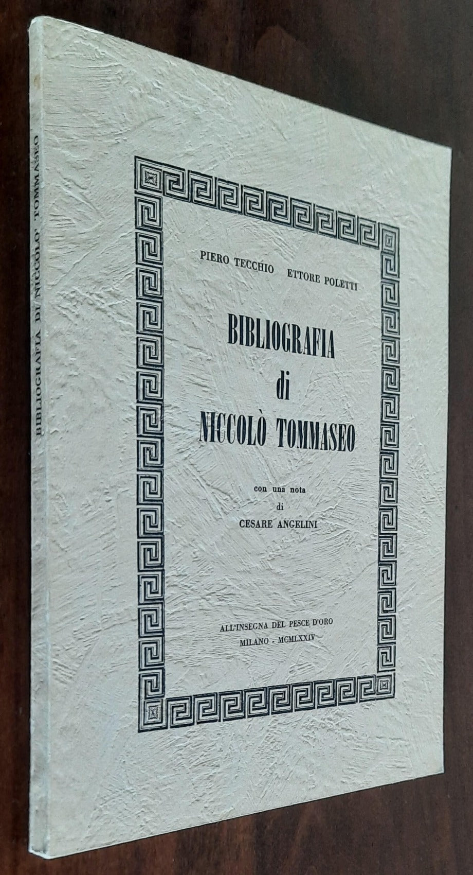 Bibliografia di Niccolò Tommaseo - All’insegna Del Pesce D’oro - 1974