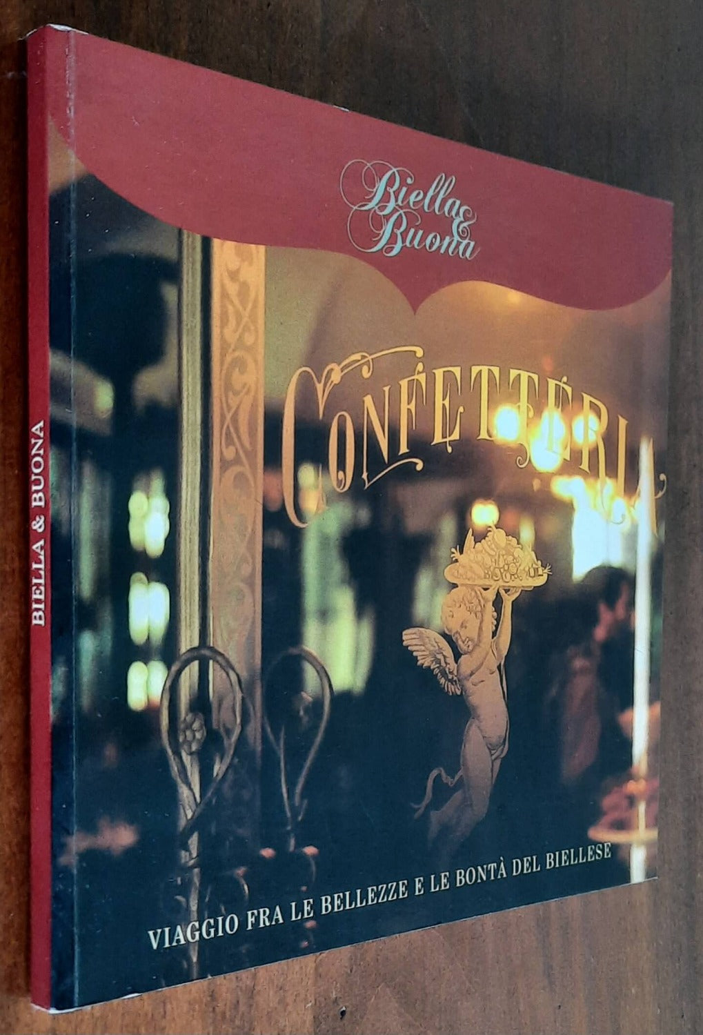 Biella & Buona. Confetteria. Viaggio tra le bellezze e le bontà del biellese