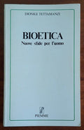 Bioetica. Nuove sfide per l'uomo - Dionigi Tettamanzi - Piemme
