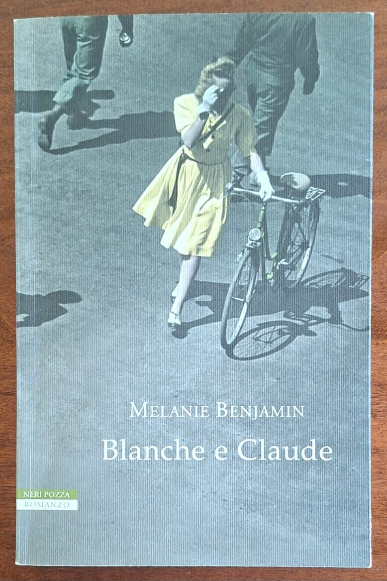 Blanche e Claude - di Melanie Benjamin - Neri Pozza